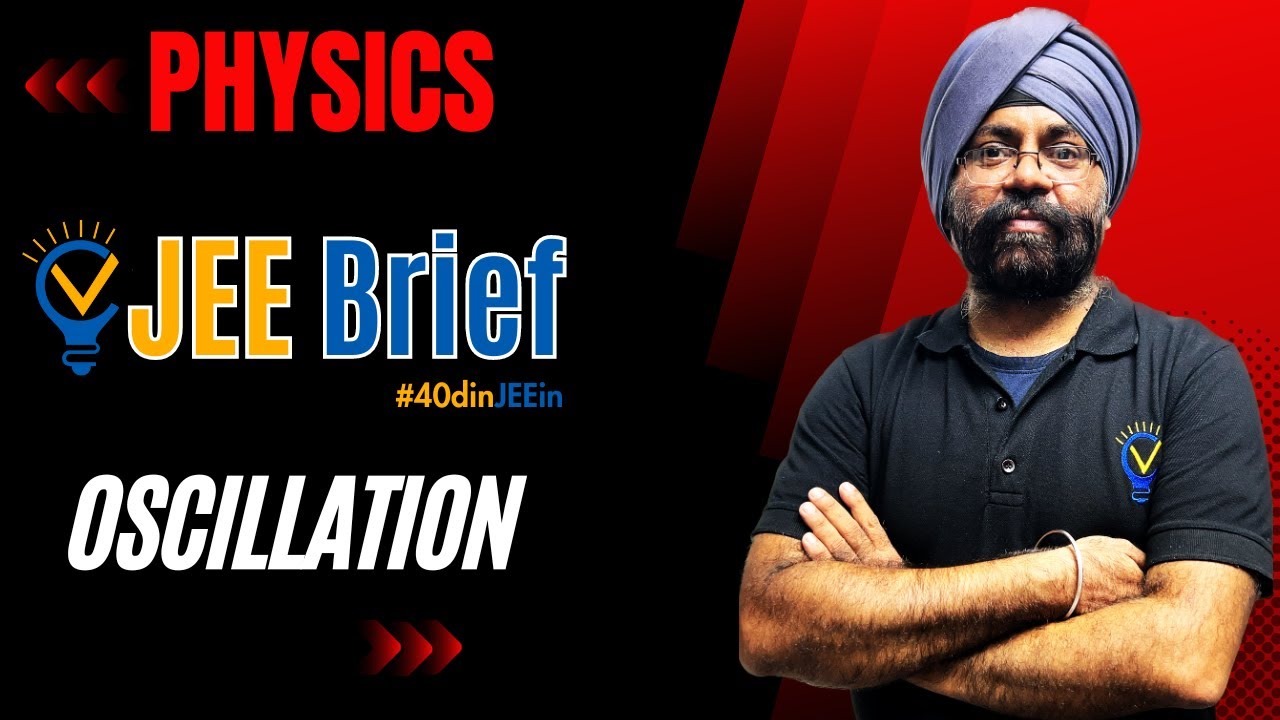JEE Brief: Oscillation | Vora Classes | JEE | JEE ADVANCED | IIT | CBSE #40dinJEEin