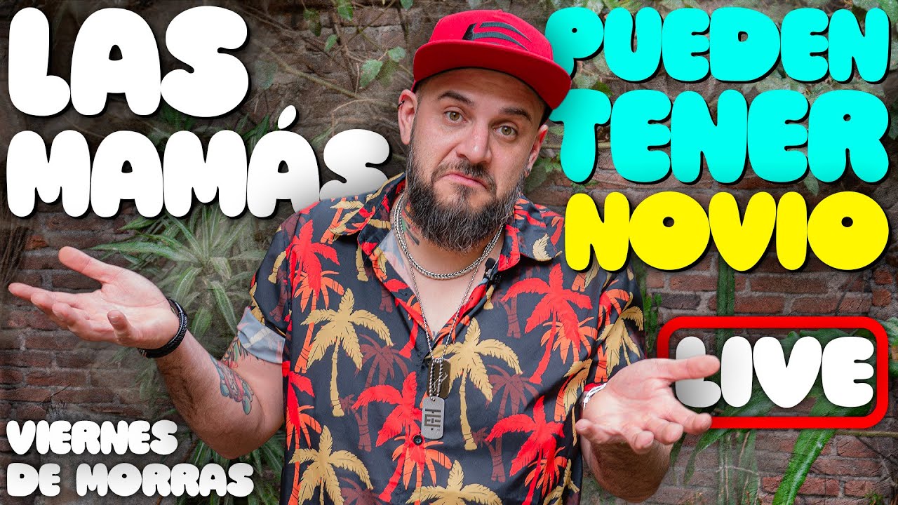 Especial Día de las Madres - LIVE - Viernes de Morras