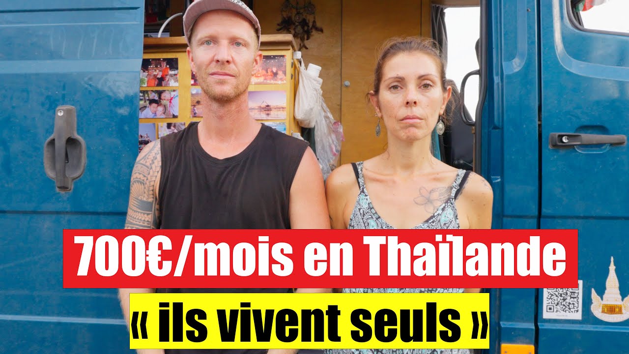 39ans, 700€/ Mois en Thaïlande ( Ils Vivent seuls dans le Camion)