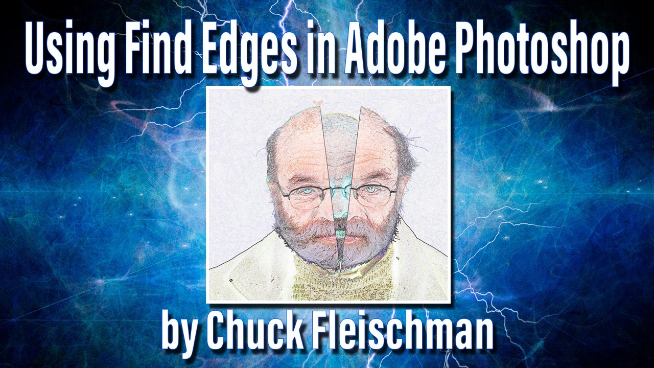 Using Find Edges in Adobe Photoshop by Chuck Fleischman.