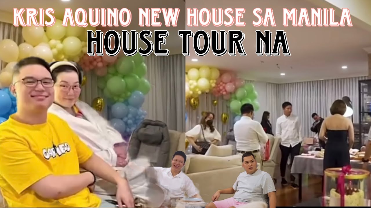 KRIS AQUINO HOUSE TOUR SA BAGONG BAHAY SA MANILA ANG GANDA AT ITO ANG FIRST BIRTHDAY NIYA DITO