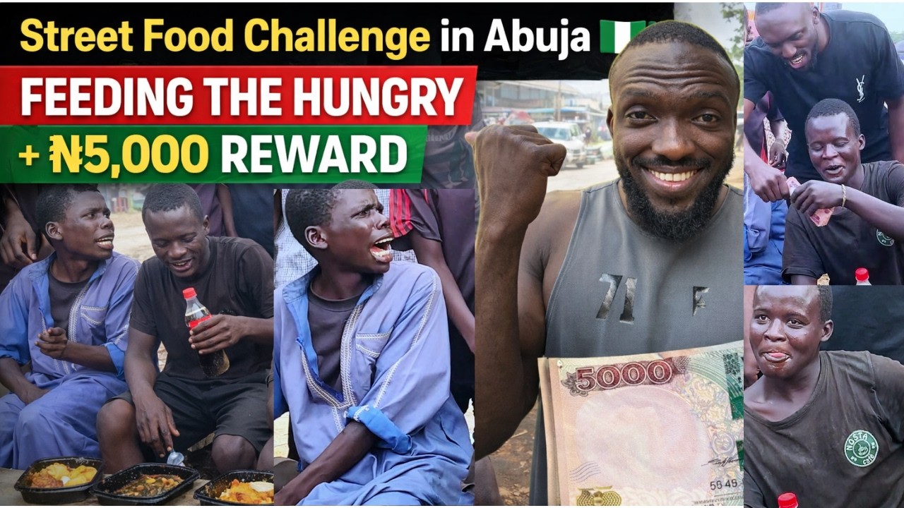 Street Food Challenge in Abuja  Feeding the Hungry + ₦5,000 Reward