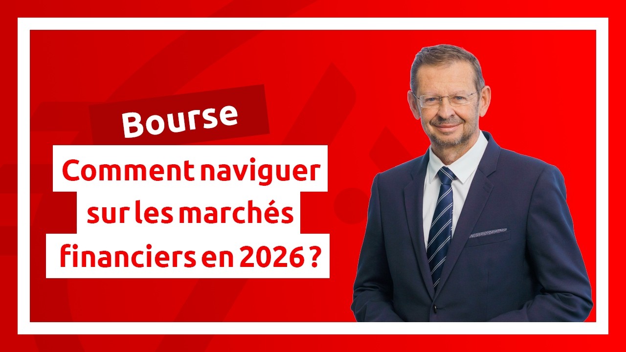 L'analyse &eacute;co : Comment naviguer sur les march&eacute;s financiers en 2026 ?