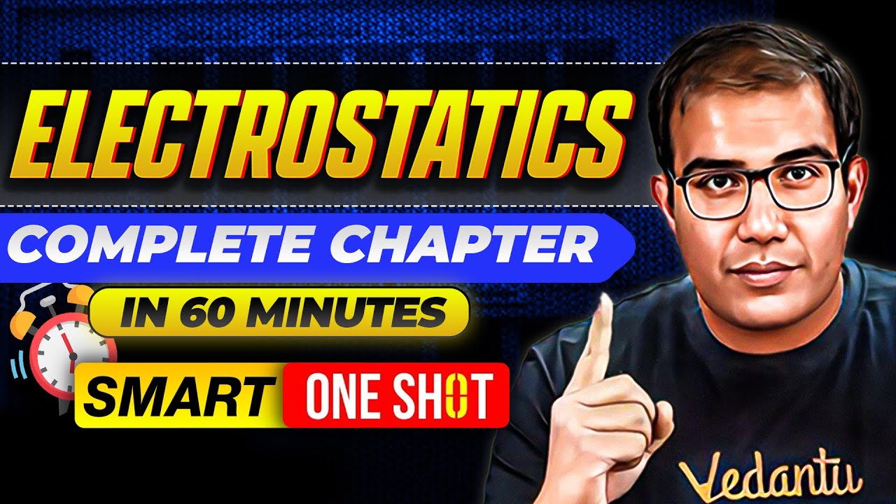 JEE 2026 | ELECTROSTATICS in 60 Minutes | SMART ONE SHOT | Class 12th JEE | Vinay Shur Sir