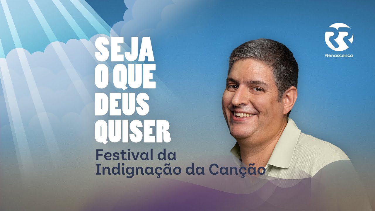 Festival da Indignação da Canção - Seja o que Deus Quiser