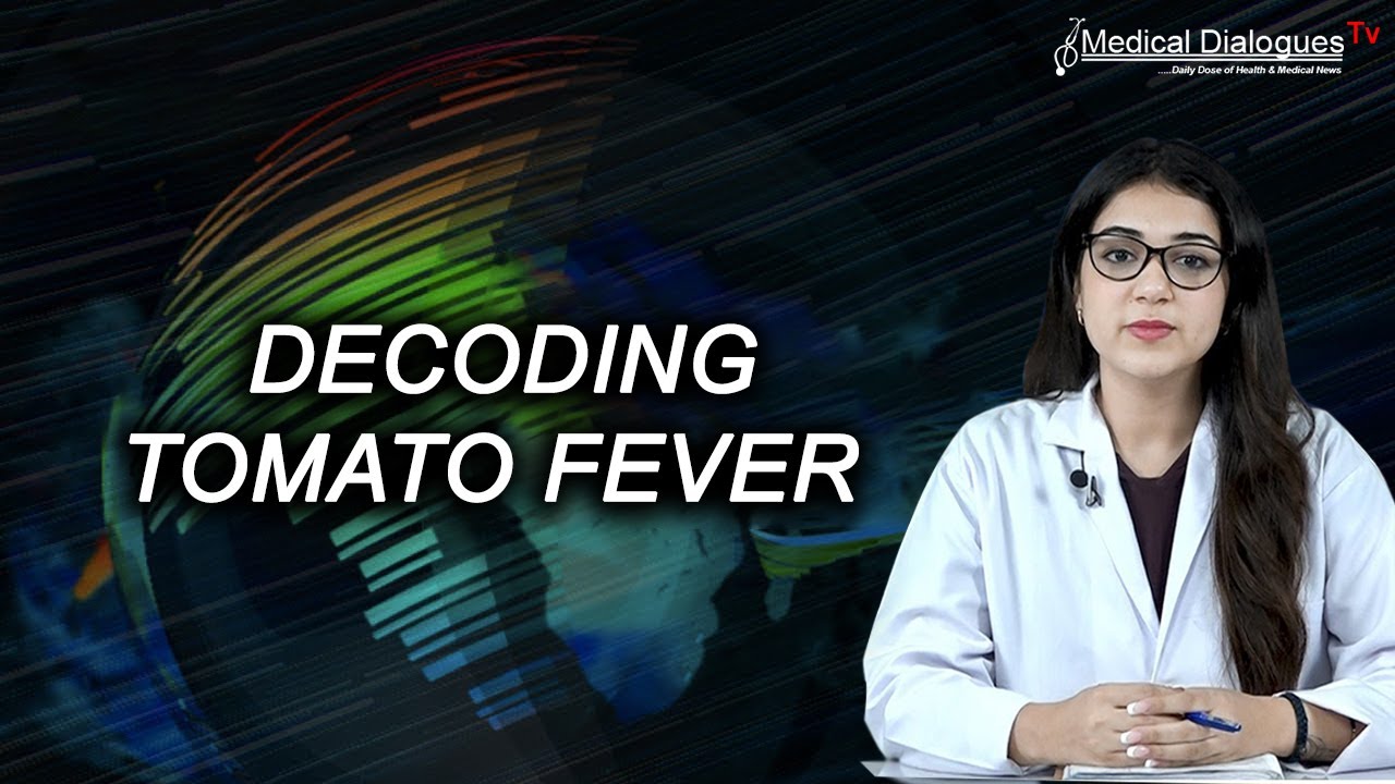 DECODING TOMATO FEVER : MYTHS , SYMPTOMS , PRECAUTIONS - Dr.Rajeev Jayadevan
