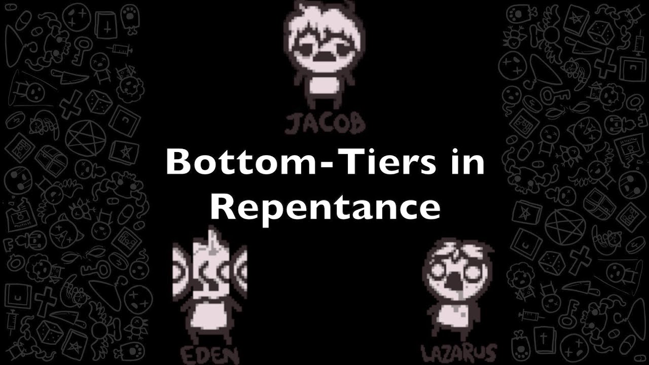 Bottom Tiers in Repentance and...the patch came out while I was uploading this, didn't it?