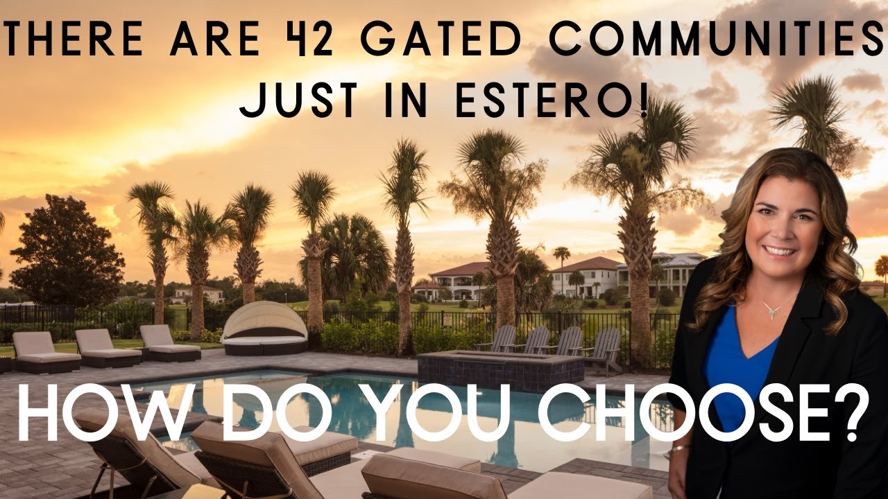 Estero Florida - Choosing between 42 gated communities!
