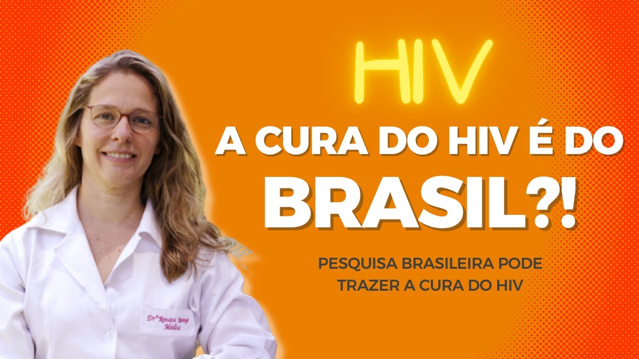 Cura do HIV é do Brasil? Pesquisa brasileira pode trazer a cura do HIV