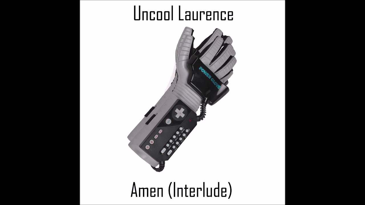 Uncool Laurence - Amen (Interlude)