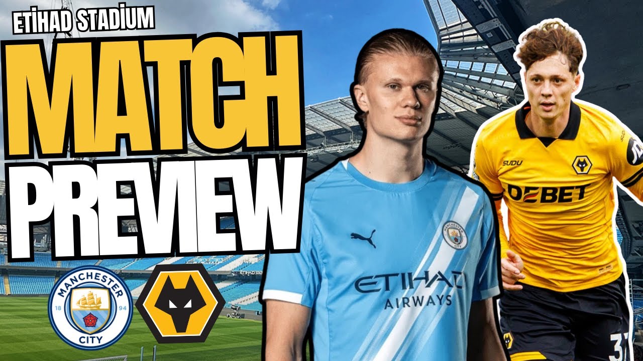 Manchester City v Wolves PREVIEW Stats, Fact, Predictions & More