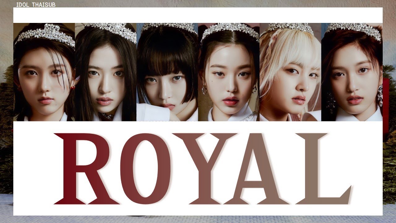 [THAISUB] IVE (아이브) - ROYAL #ไอดอลไทยซับ