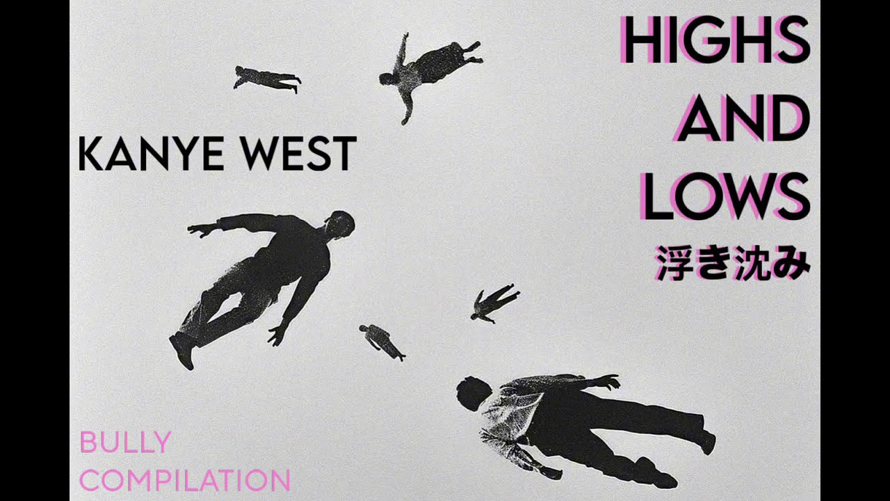 &bull; HIGHS AND LOWS &bull; BULLY COMPILATION &bull; BEST VERSION &bull; Kanye West &bull; 