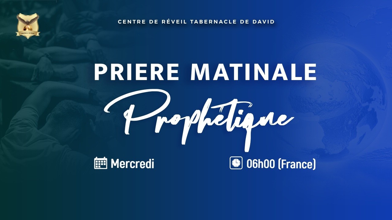 PRIERE MATINALE PROPHETIQUE | 18-02-2026