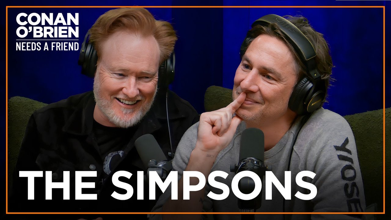Conan Still Gets Asked About “The Simpsons” (Feat. Zach Braff) | Conan O'Brien Needs A Friend