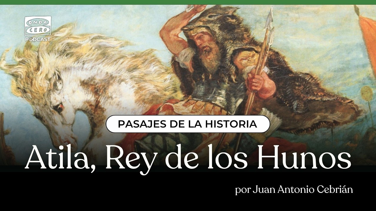 Atila, Rey de los Hunos - Pasajes de la historia (La rosa de los vientos)