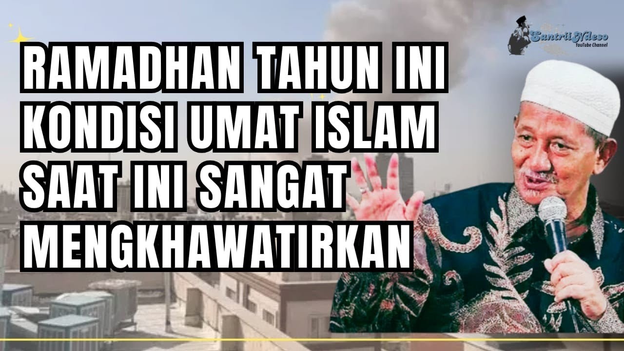 NGAJI KH AGOES ALI MASYHURI (GUS ALI) _ RAMADHAN TAHUN INI KONDISI UMAT ISLAM SANGAT MENGKHAWATIRKAN