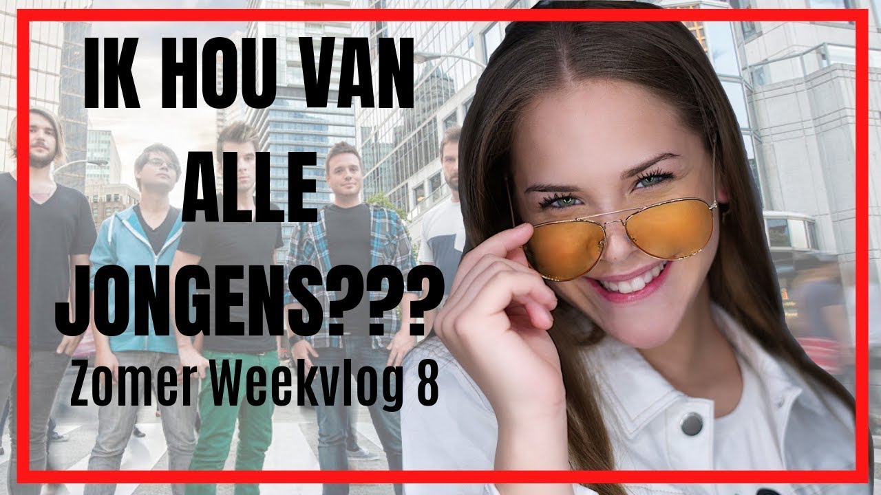 IK VIND ALLE JONGENS LEUK??? Zomer Weekvlog 8 /Emma Keuven