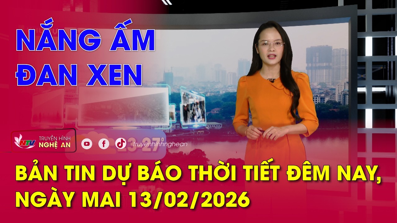 Bản tin Dự báo thời tiết đêm nay, ngày mai 13/02/2026: Nắng ấm đan xen