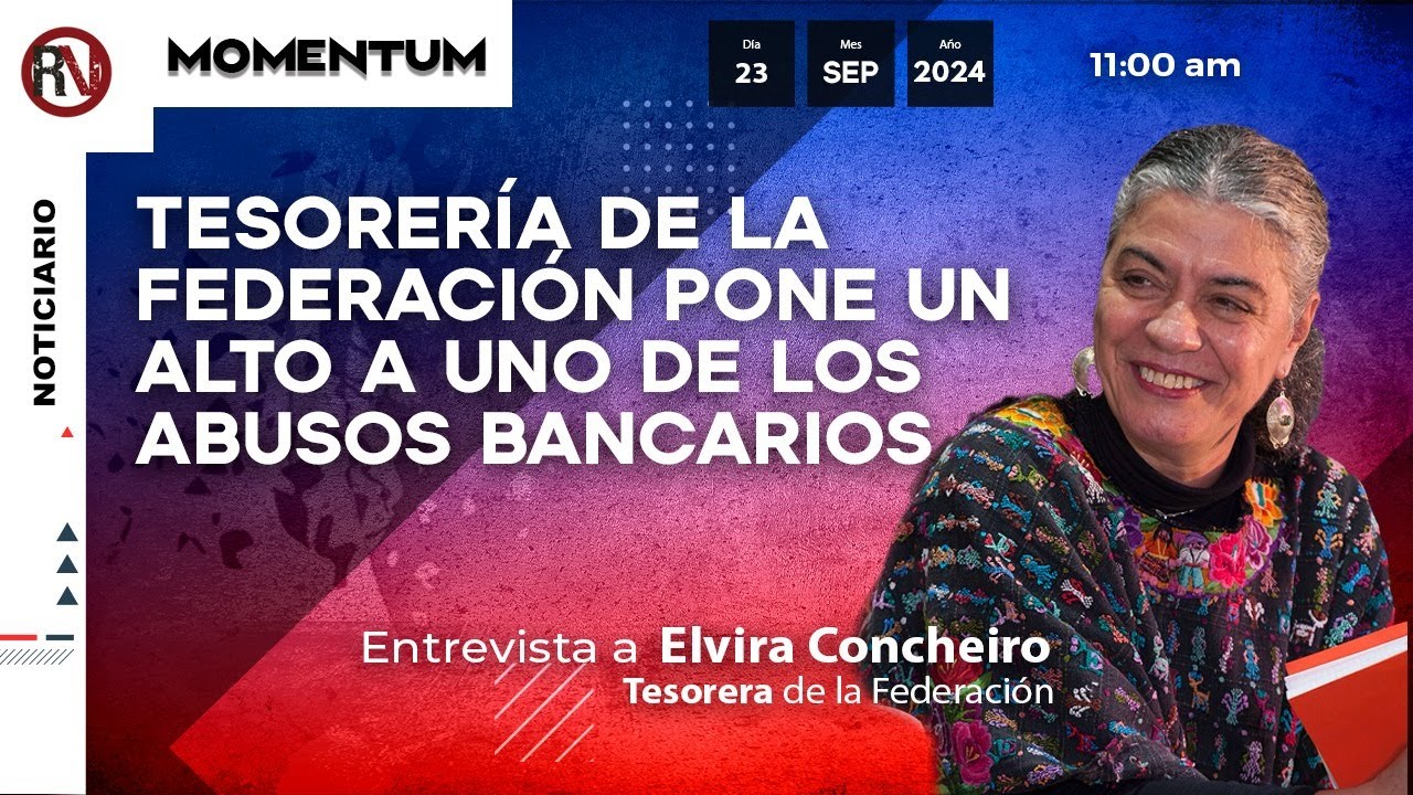 Tesorería de la Federación pone un alto a uno de los abusos bancarios: Dra. Elvira Concheiro