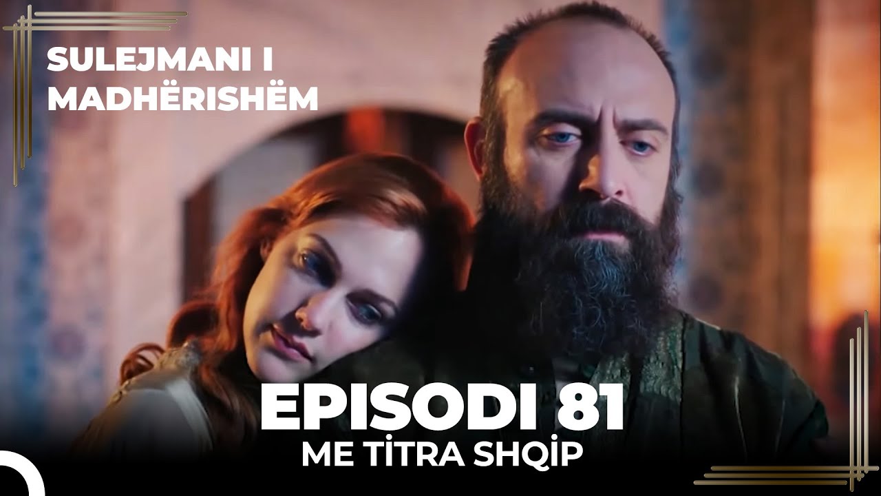 Sulejmani i Madherishem | Episodi 81 (Me Titra Shqip)