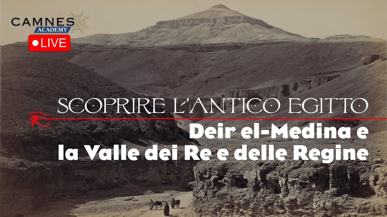 NUOVO CORSO LIVE: Scoprire l'antico Egitto - Deir el Medina e la Valle dei Re e delle Regine