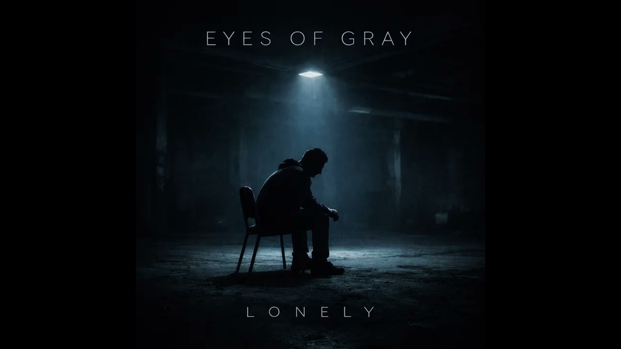 Lonely - Eyes of Gray