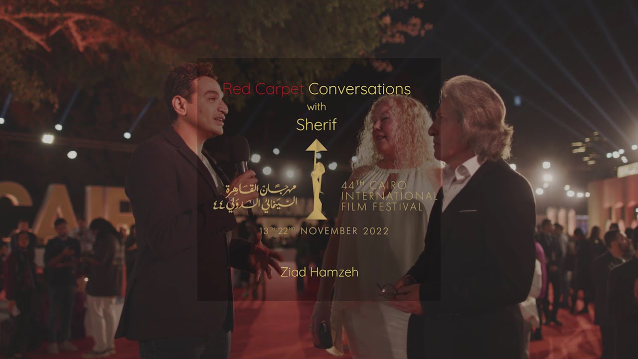 CIFF 44| Day 5| Red Carpet Conversations with Sherif | Ziad Hamzeh