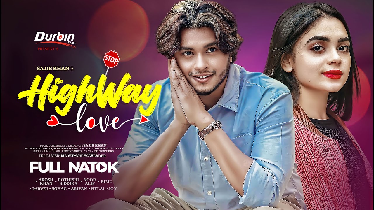 Highway Love | হাইওয়ে লাভ | Arosh Khan | Rothshi Siddika | DURBIN Films | New Bangla Natok 2023