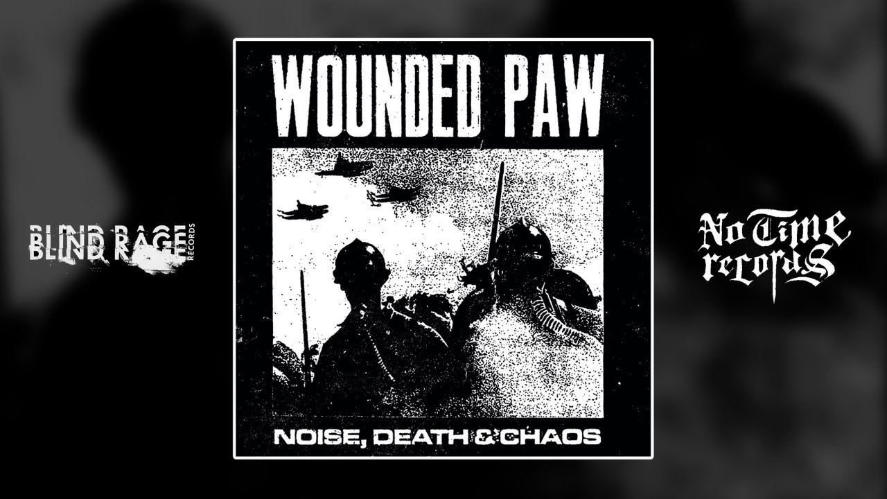 Wounded Paw - Noise, Death & Chaos [2024 Hardcore / Powerviolence]