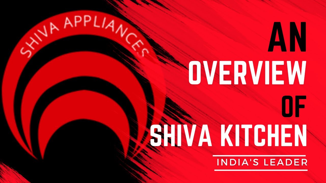 An Overview of Shiva Kitchen Equipments I Commercial Kitchen Equipments I Shiva Kitchen Appliances