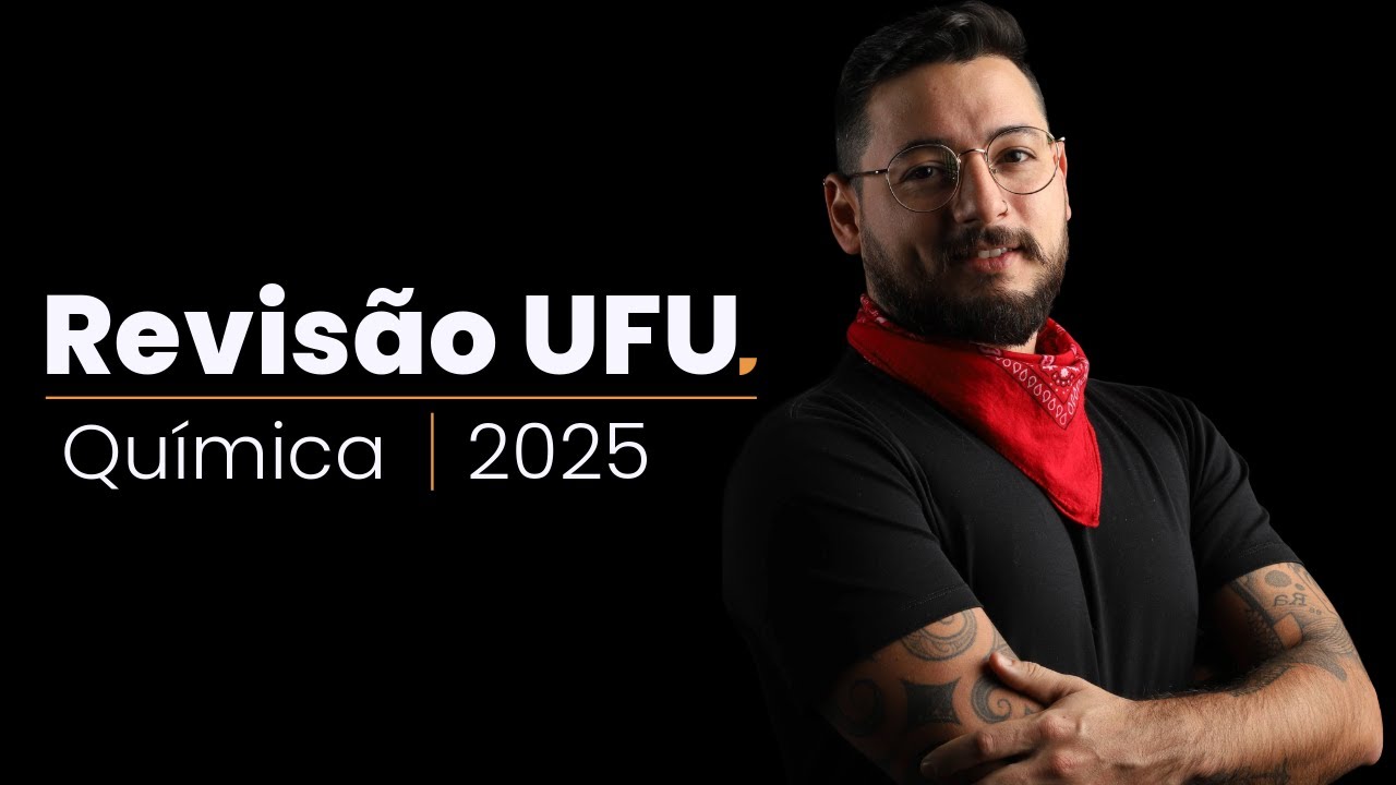REVISÃO UFU PRIMEIRA FASE: QUÍMICA