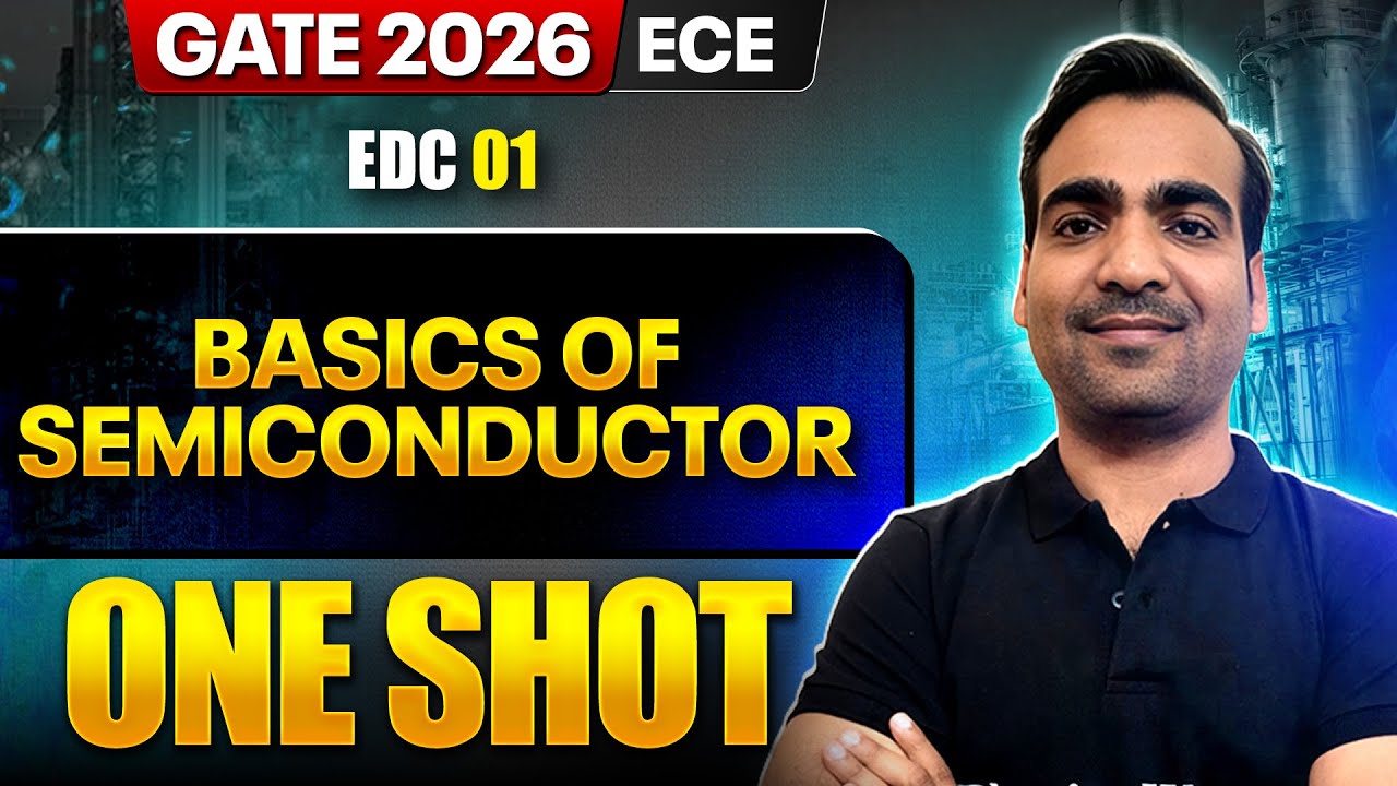 EDC 01 : Basics Of Semiconductor in One Shot | ECE | GATE Crash Course 2026