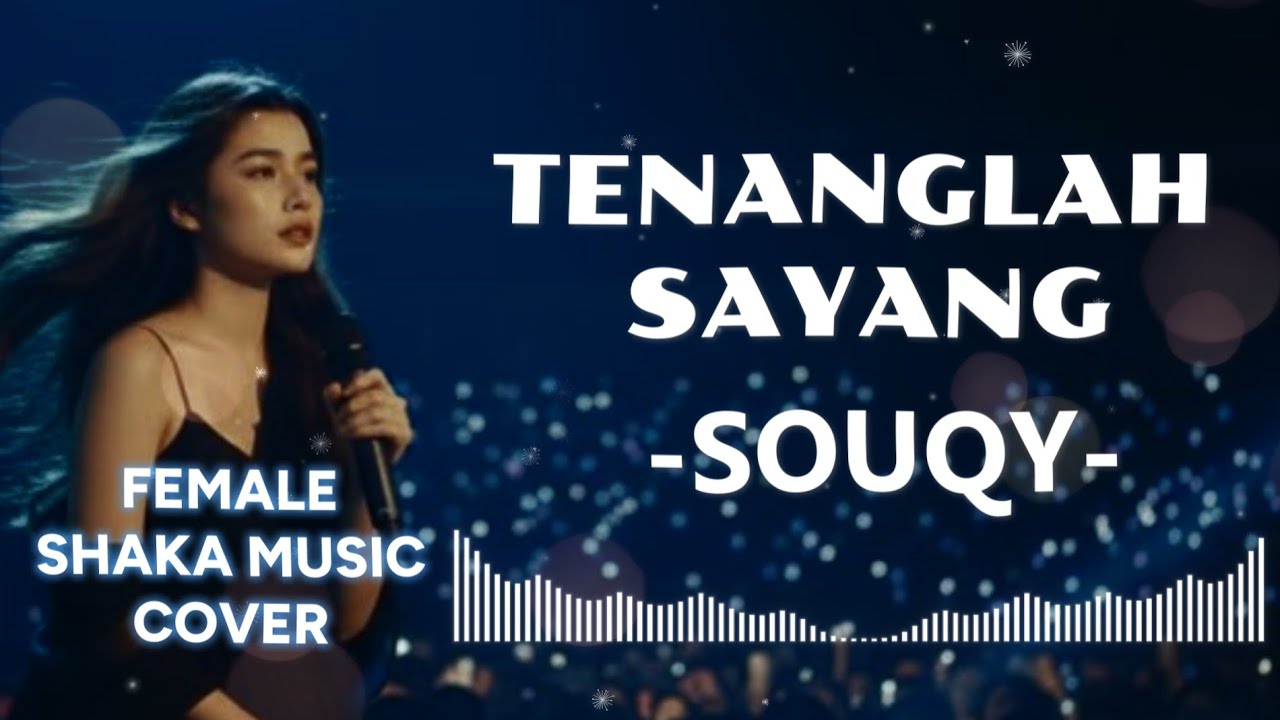 SOUQY - TENANGLAH SAYANG |VIDEO LYRIC COVER BY SHAKA MUSIC