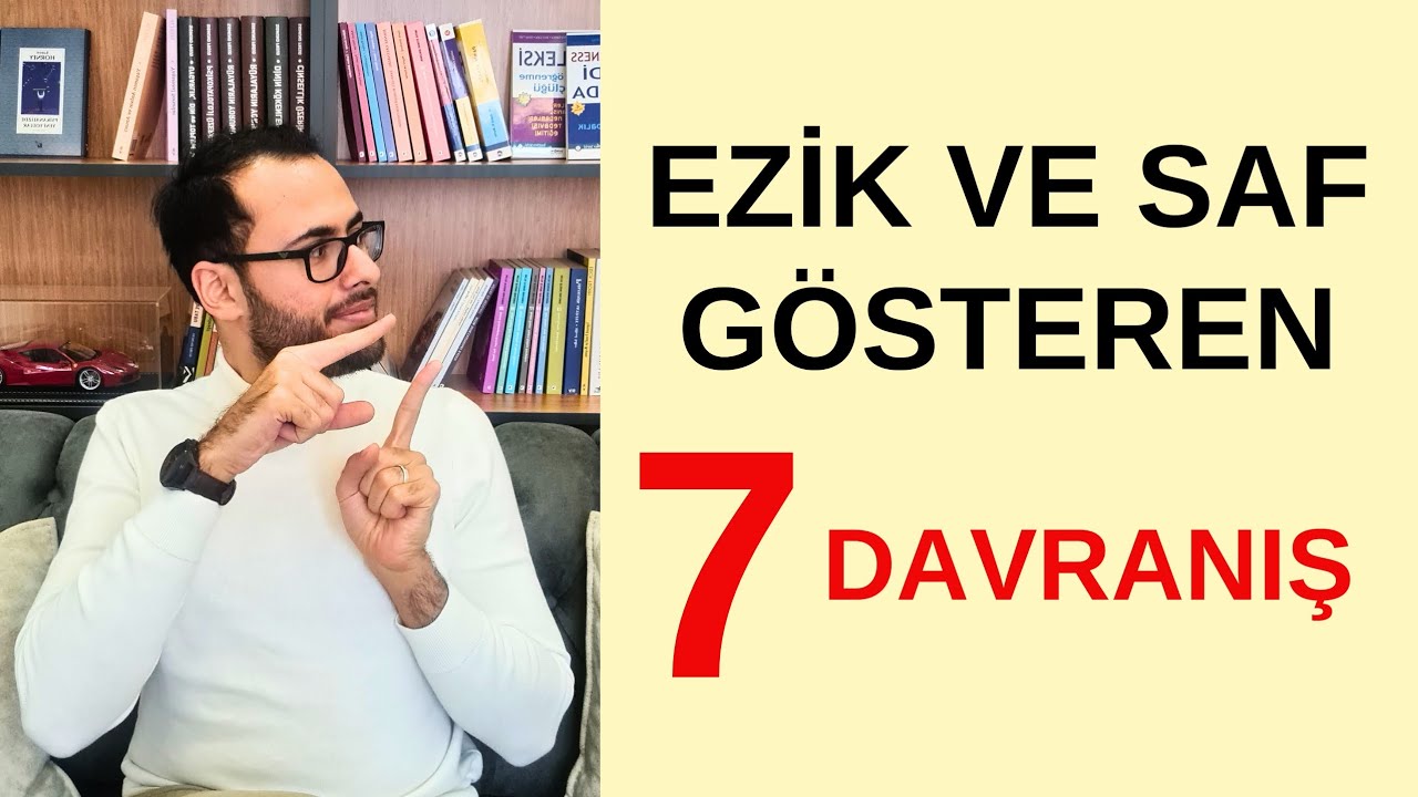 SİZİ EZİK GÖSTERECEK 7 DAVRANIŞ