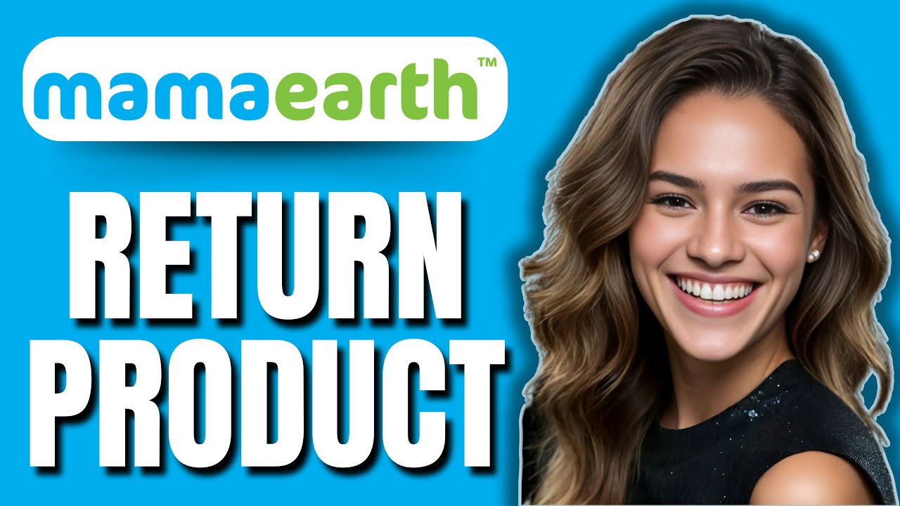 How To Return Mama Earth Products Fast and Easy