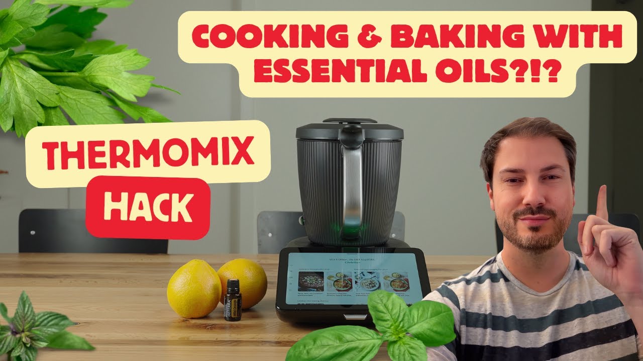 Thermomix TM7 Hack — ЭФИРНЫЕ МАСЛА для приготовления пищи и выпечки
