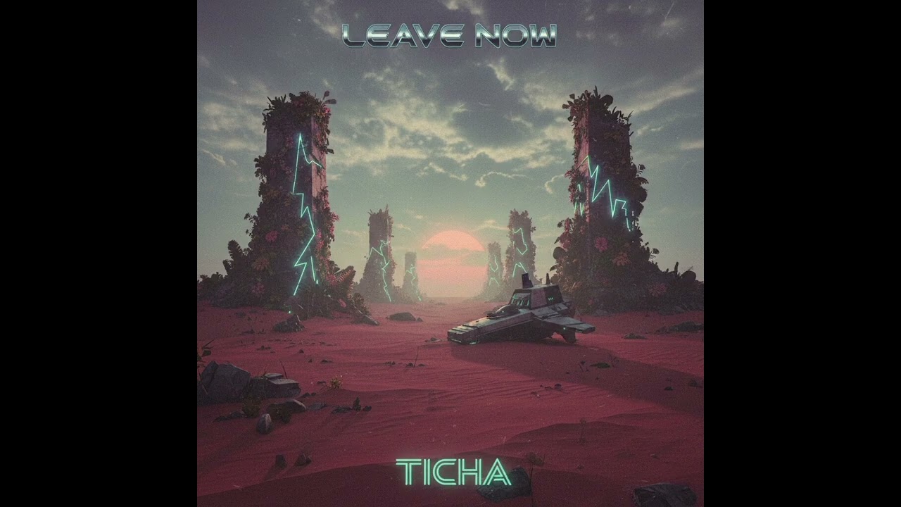 Ticha - Leave Now