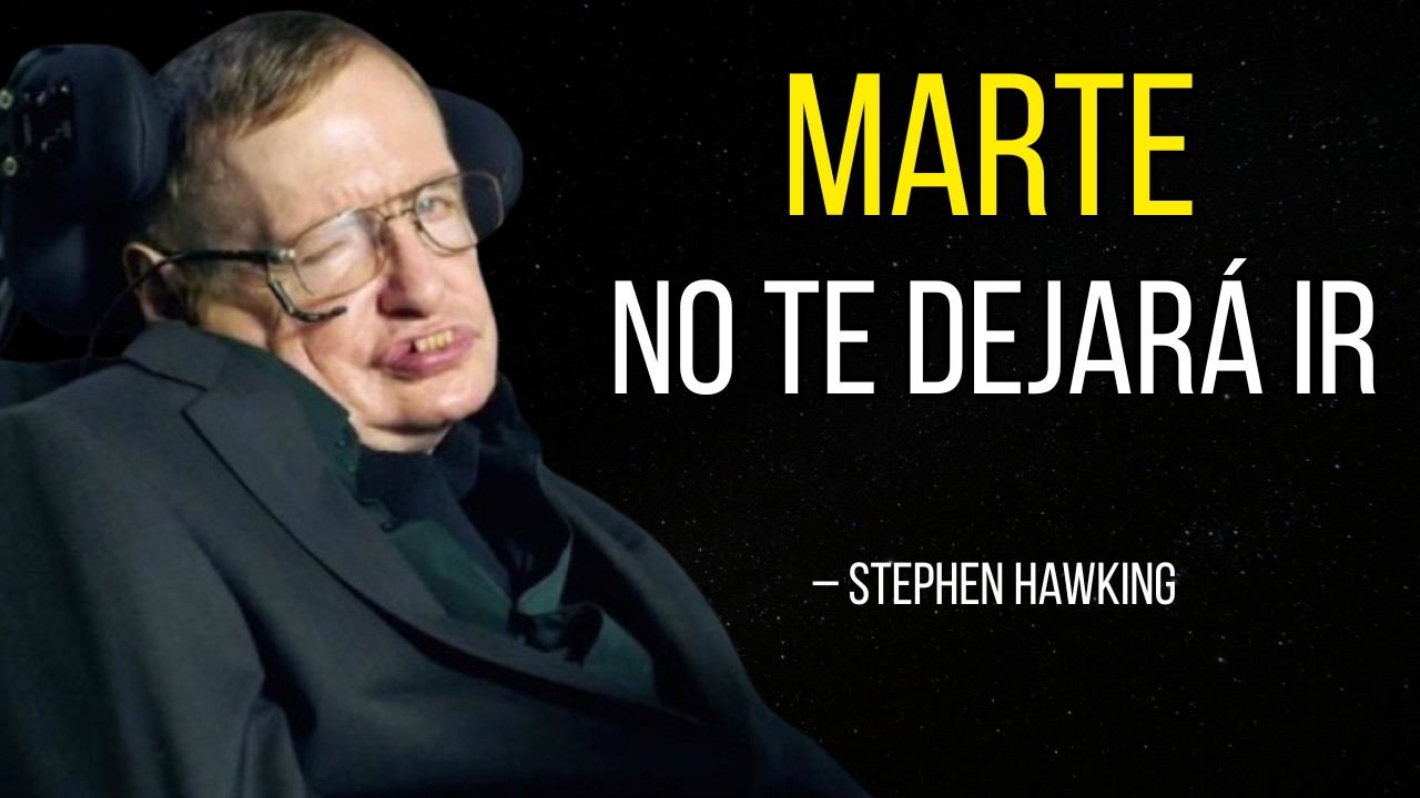 Por qué es imposible regresar de Marte la advertencia de Stephen Hawking