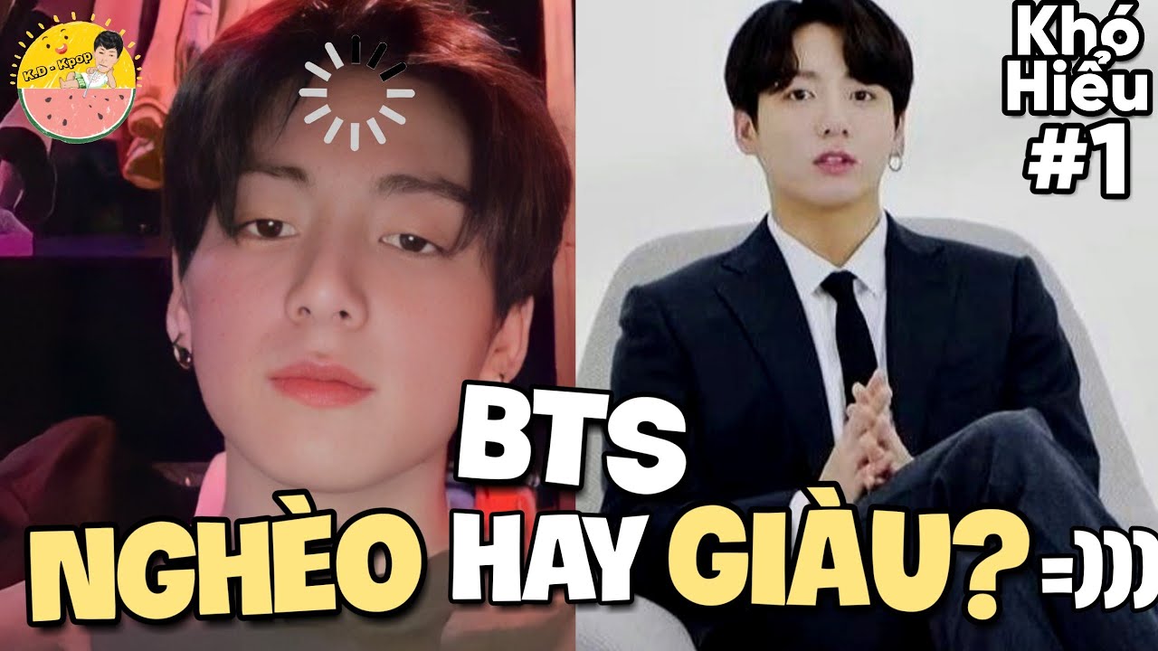 BTS : NGHÈO KHỔ hay GIÀU CÓ? | Khó Hiểu #1