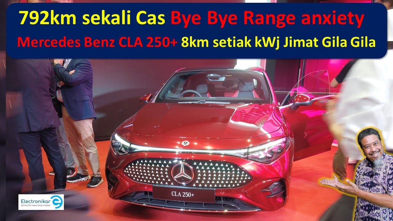 Merc CLA 250+ EV: 792km sekali Cas, JB ke Penang tak payah berhenti, boleh tahan kencing ke jauh tu?