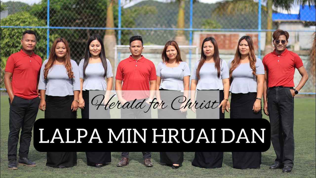 LALPA MIN HRUAI DAN | Herald for Christ (Mizo Gospel Song)