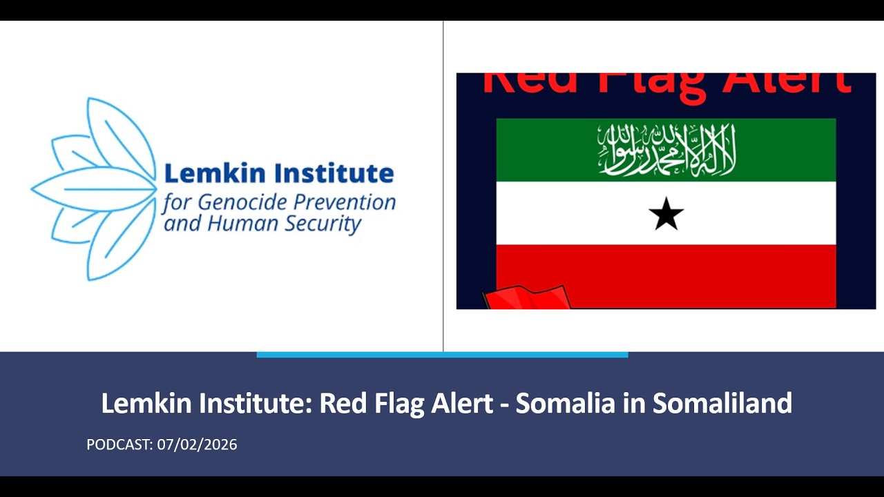 Lemkin Institute: Red Flag Alert - Somalia in Somaliland