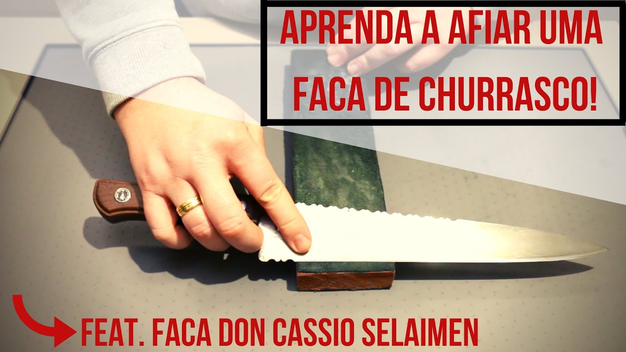Como afiar uma faca Gaúcha de Churrasco - usando uma faca Don Cassio Selaimen - DCS