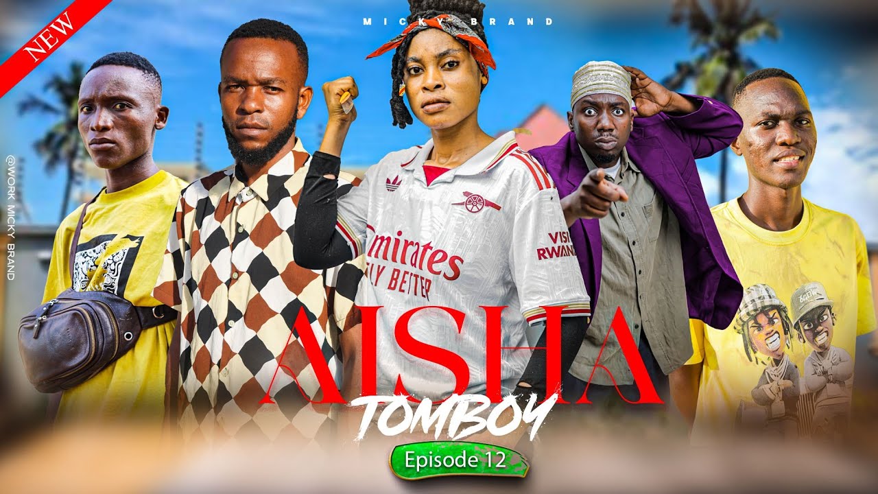 AISHA TOM BOY EPISODE 12 Swahili Drama Series #aishatomboy #kiparabrand #pasarbrand​ #clamvevo