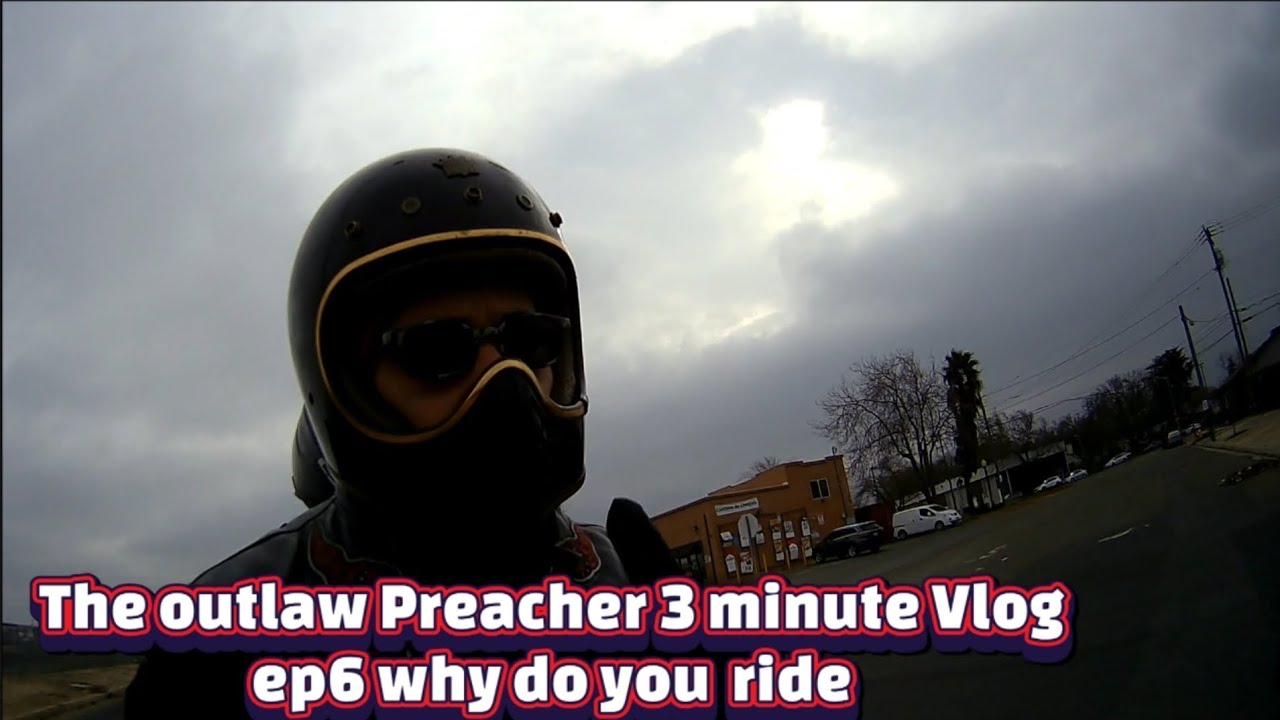 The outlaw Preacher 3 minute Vlog ep6 why do you ride #theoutlawpreacher 