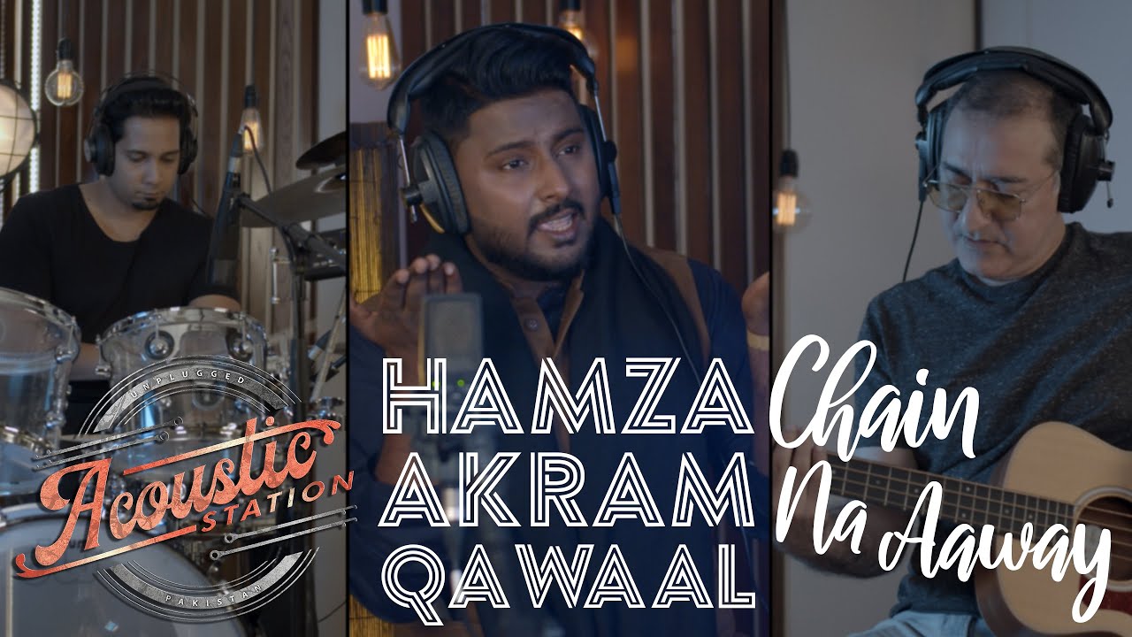 Hamza Akram Qawwal - Chain Na Aaway | Acoustic Station, Season 1