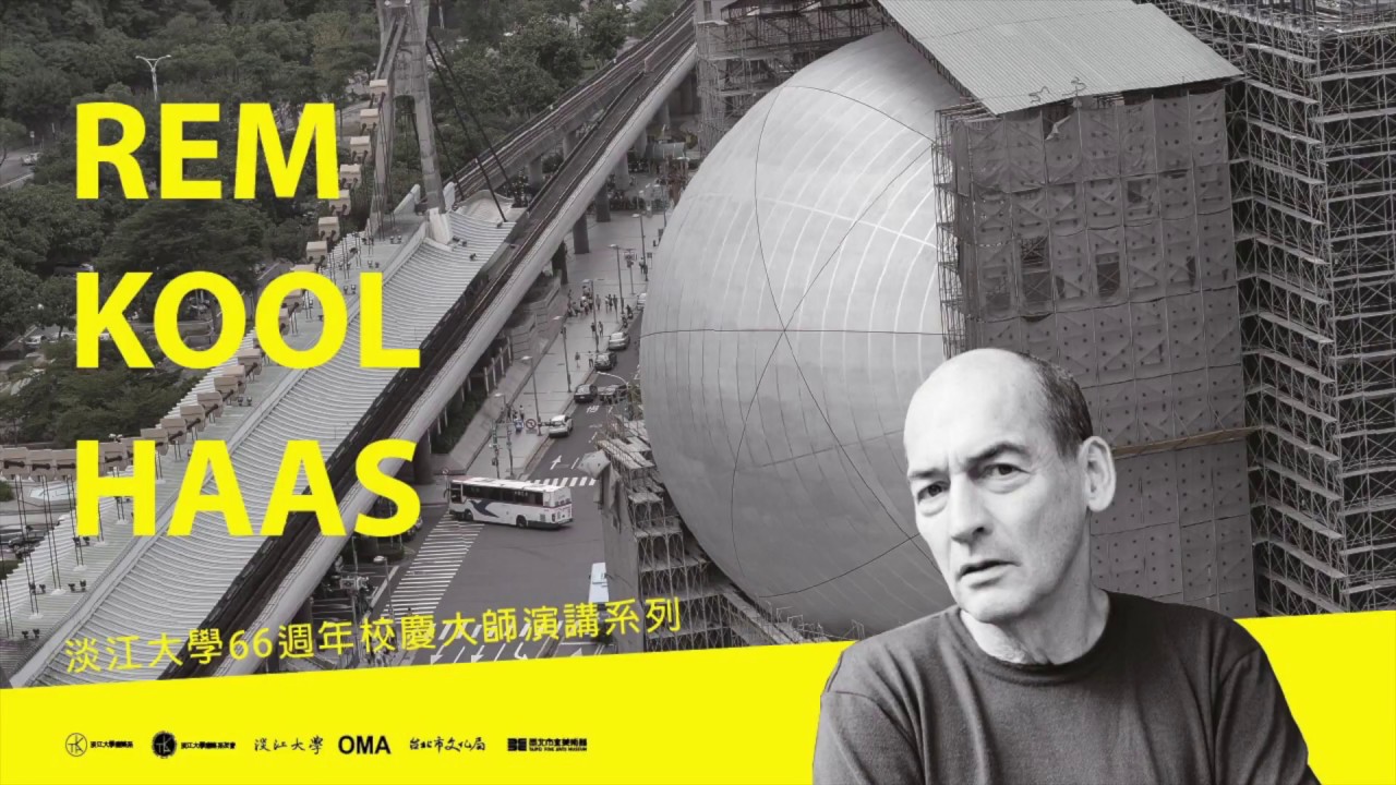 Rem Koolhaas - Current Preoccupations（ 當下之務 ）- Lecture