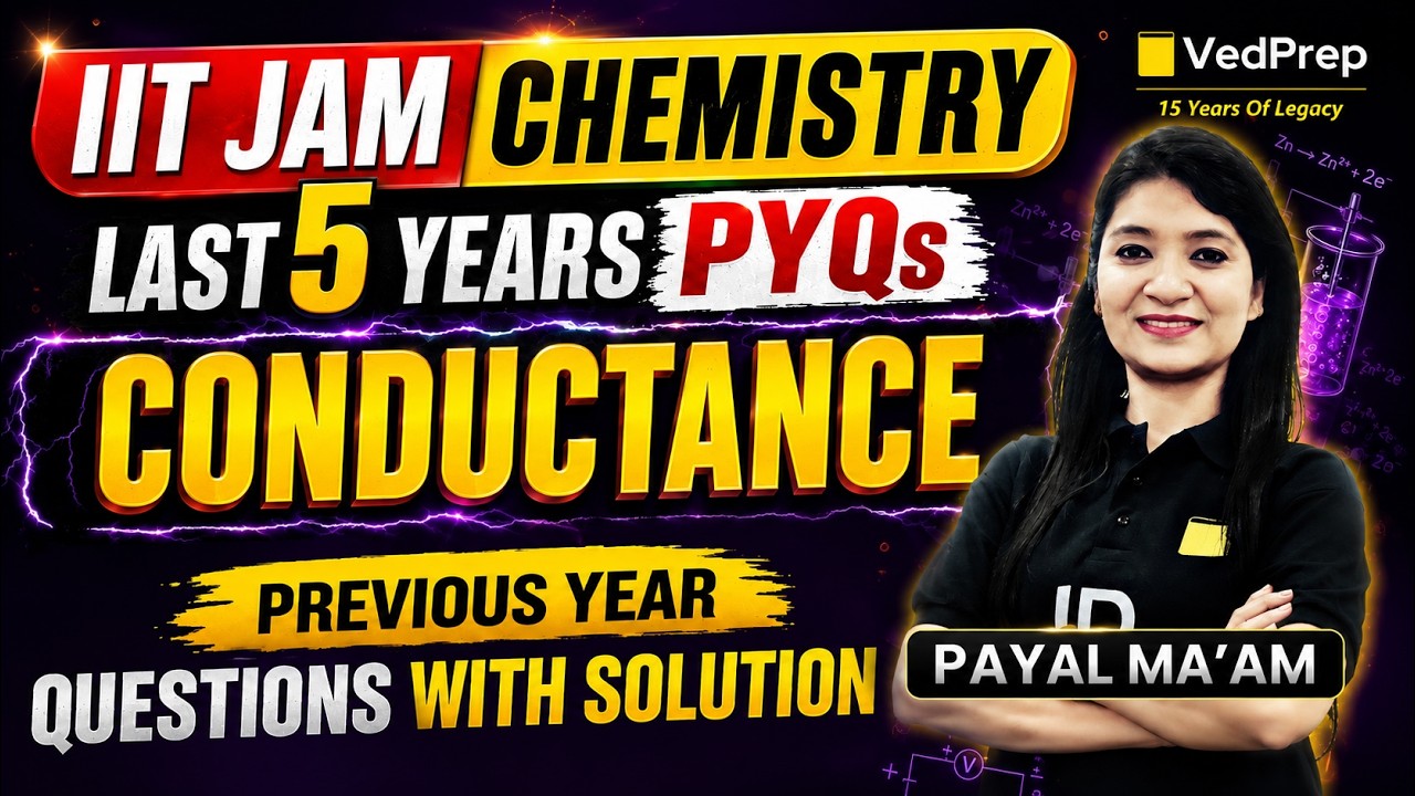 IIT JAM Chemistry 2027 🚀 Conductance Last 5 Years PYQs with Solutions | VedPrep IIT JAM