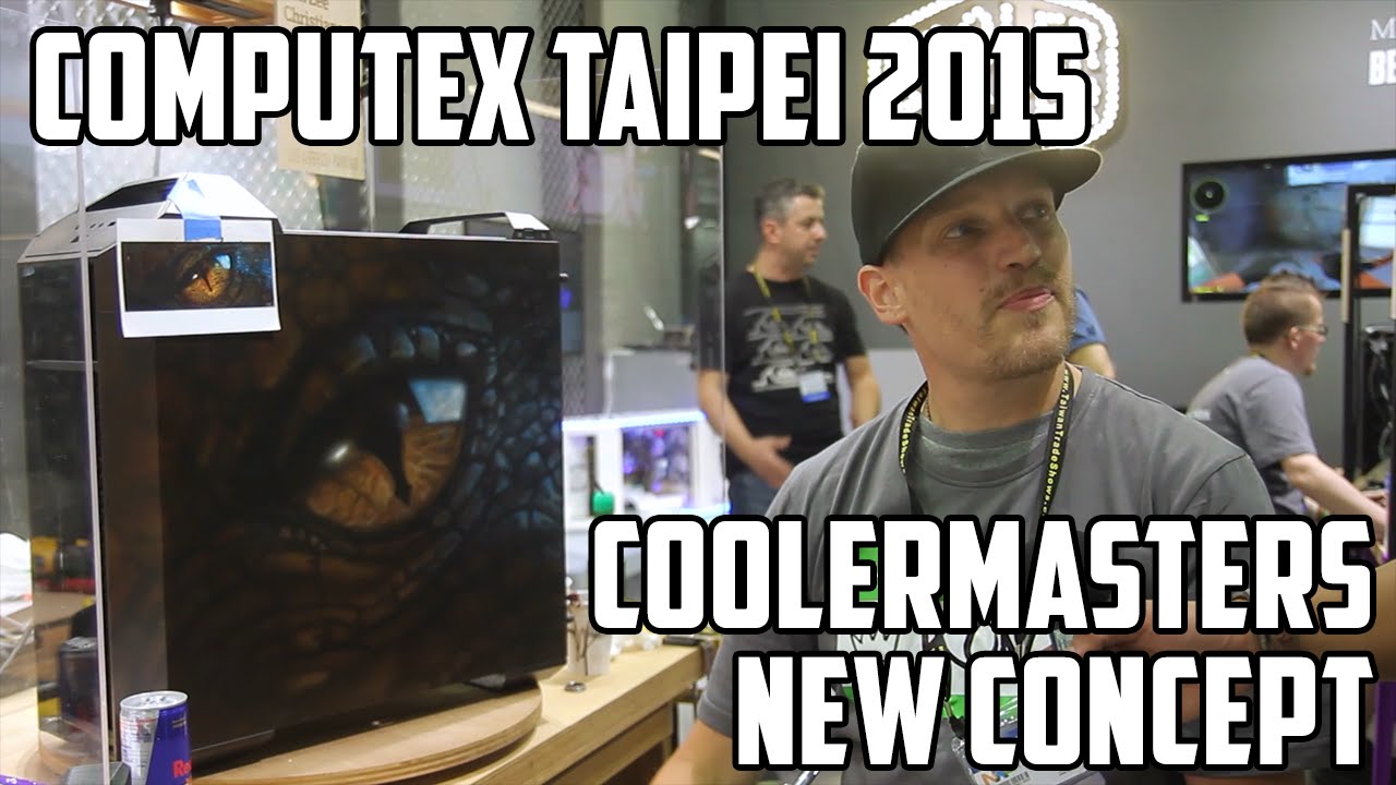 Computex Taipei 2015 - Cooler Master, Mastercase 5, Mastercase Pro, Maker Spirit, Make It Yours